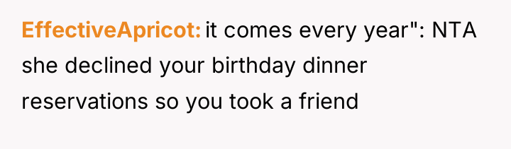 EffectiveApricot it comes every year": NTA she declined your birthday...