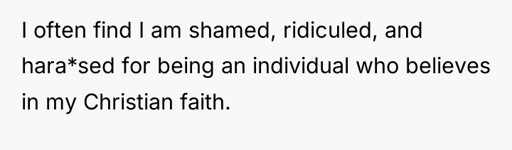 I often find I am shamed, ridiculed, and hara*sed for...