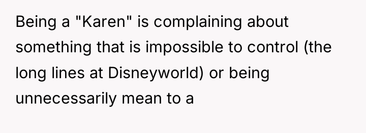 Being a "Karen" is complaining about something that is impossible...
