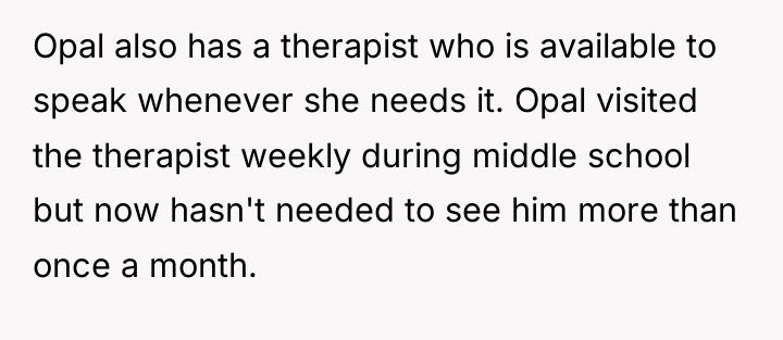 Opal also has a therapist who is available to speak...