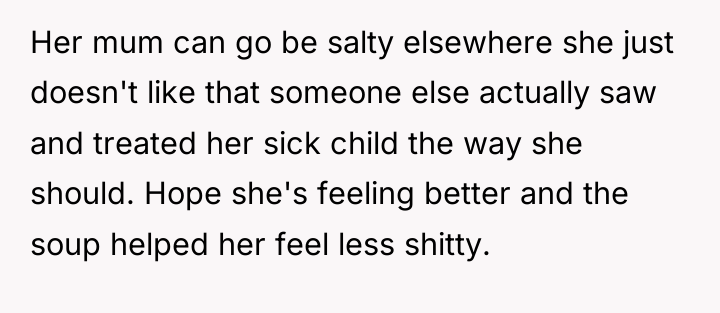 Her mum can go be salty elsewhere she just doesn't...