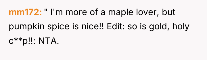 mm172 " I'm more of a maple lover, but pumpkin...