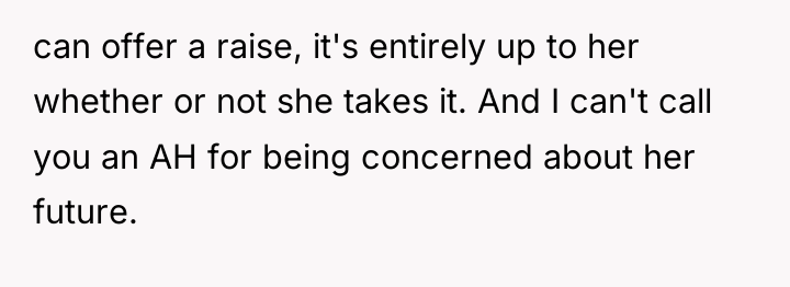 can offer a raise, it's entirely up to her whether...