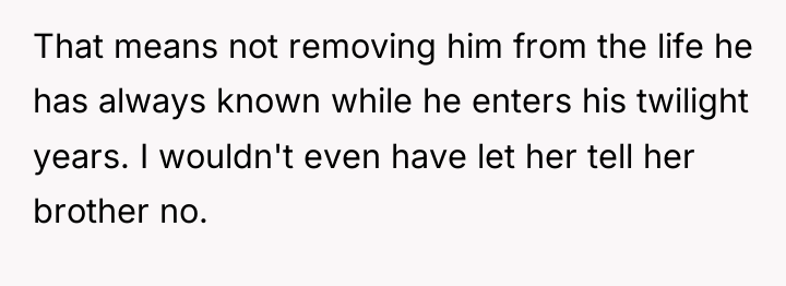 That means not removing him from the life he has...