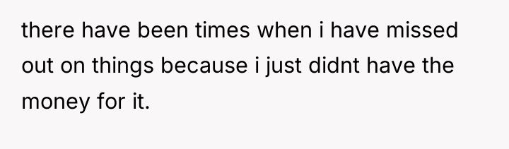 there have been times when i have missed out on...