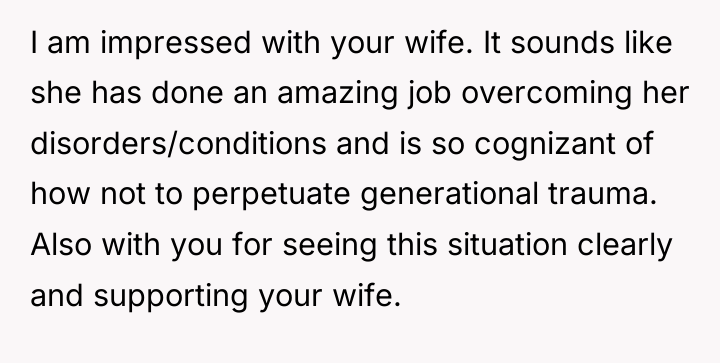 I am impressed with your wife. It sounds like she...
