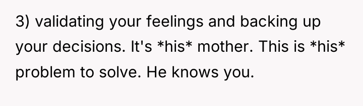 3) validating your feelings and backing up your decisions. It's...