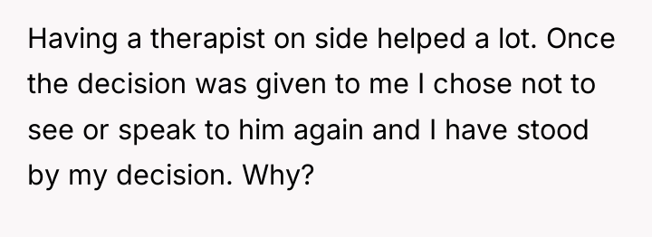 Having a therapist on side helped a lot. Once the...