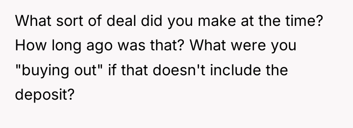 What sort of deal did you make at the time?...