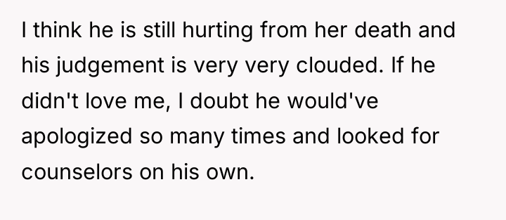 I think he is still hurting from her death and...