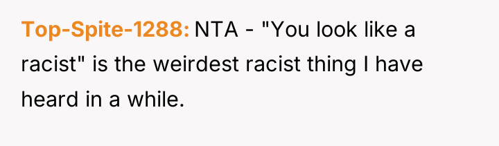 Top-Spite-1288 NTA - "You look like a racist" is the...