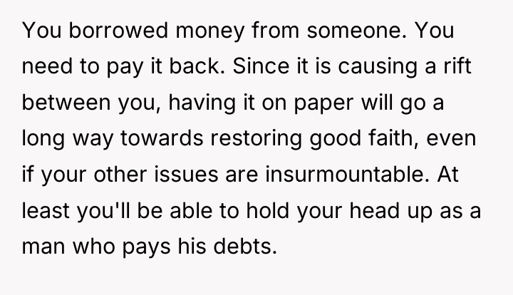 You borrowed money from someone. You need to pay it...