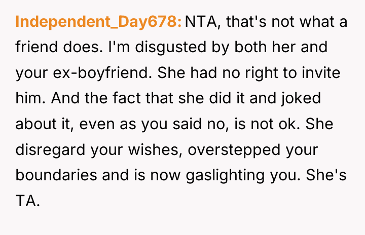 Independent_Day678 NTA, that's not what a friend does. I'm disgusted...