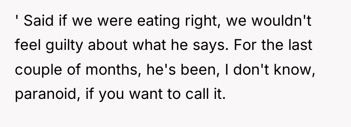 ' Said if we were eating right, we wouldn't feel...