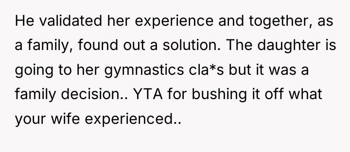 He validated her experience and together, as a family, found...