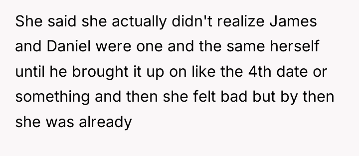She said she actually didn't realize James and Daniel were...