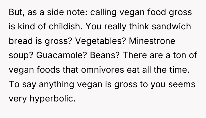 But, as a side note: calling vegan food gross is...