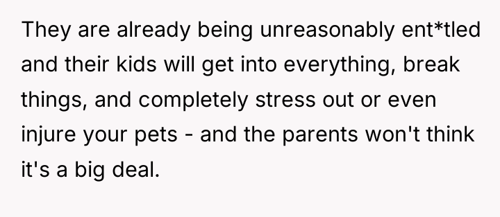 They are already being unreasonably ent*tled and their kids will...
