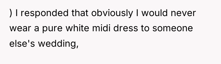 ) I responded that obviously I would never wear a...
