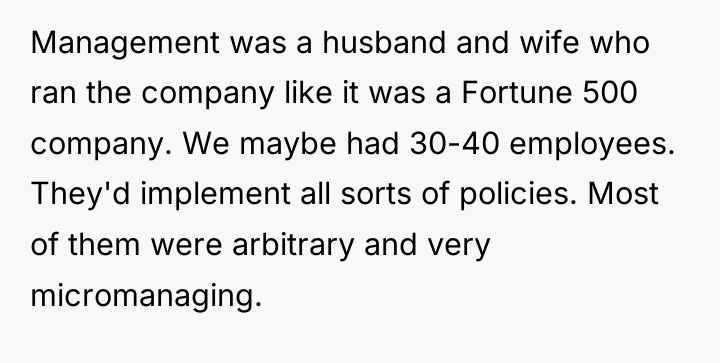 Management was a husband and wife who ran the company...