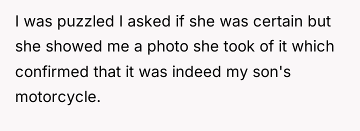 I was puzzled I asked if she was certain but...