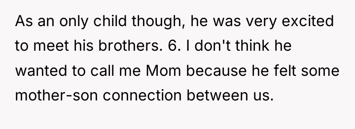 As an only child though, he was very excited to...