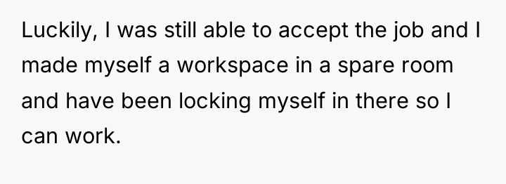 Luckily, I was still able to accept the job and...