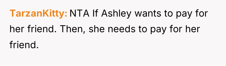 TarzanKitty NTA If Ashley wants to pay for her friend....