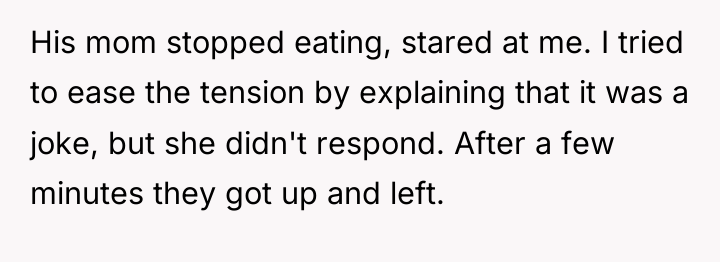 His mom stopped eating, stared at me. I tried to...