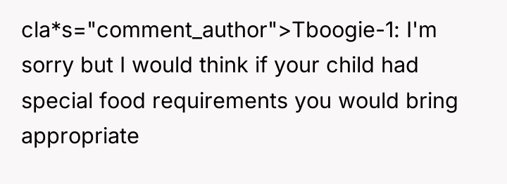 cla*s="comment_author">Tboogie-1: I'm sorry but I would think if your child...