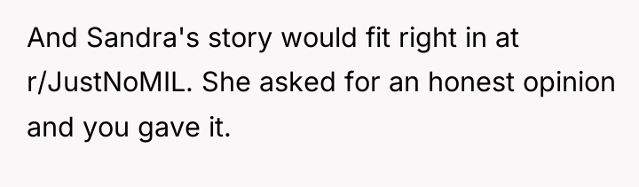 And Sandra's story would fit right in at r/JustNoMIL. She...