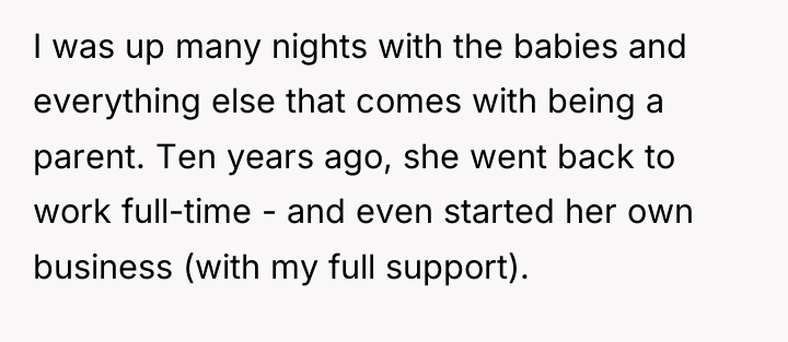 I was up many nights with the babies and everything...