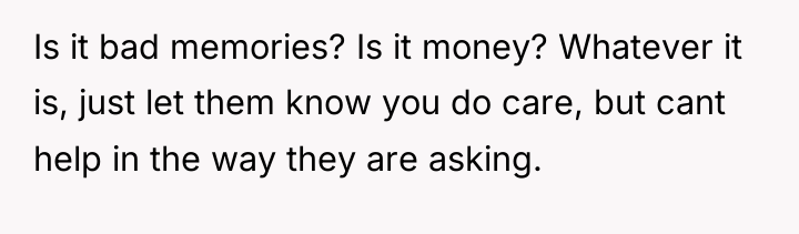 Is it bad memories? Is it money? Whatever it is,...