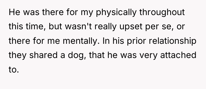He was there for my physically throughout this time, but...