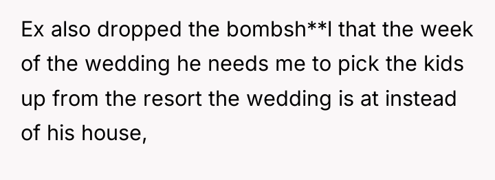 Ex also dropped the bombsh**l that the week of the...