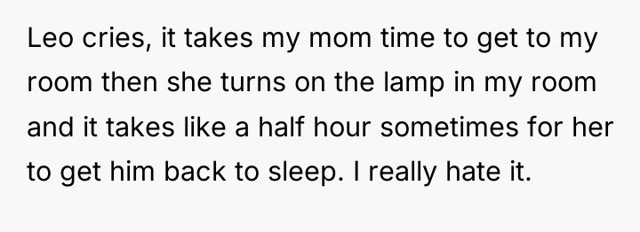 Leo cries, it takes my mom time to get to...