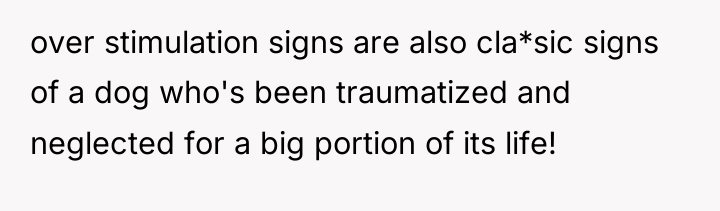 over stimulation signs are also cla*sic signs of a dog...