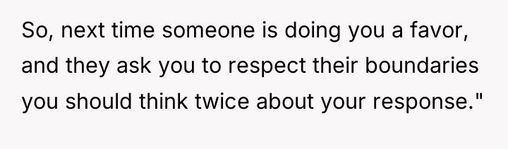 So, next time someone is doing you a favor, and...