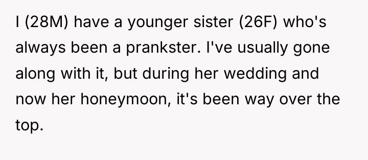 I (28M) have a younger sister (26F) who's always been...