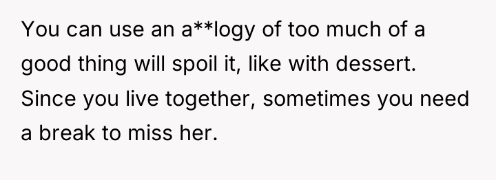 You can use an a**logy of too much of a...