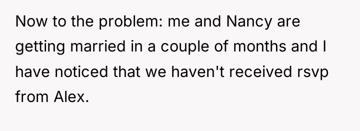 Now to the problem: me and Nancy are getting married...