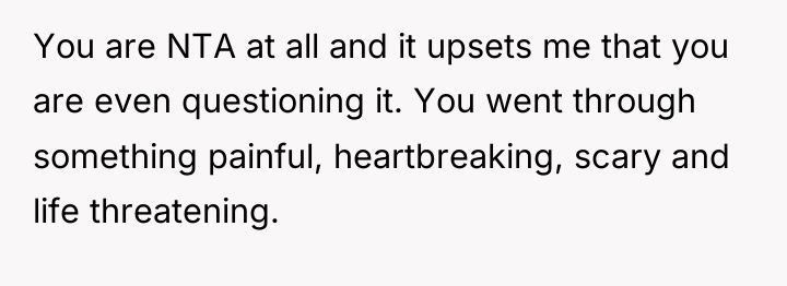 You are NTA at all and it upsets me that...