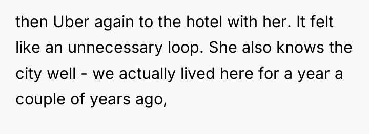 then Uber again to the hotel with her. It felt...
