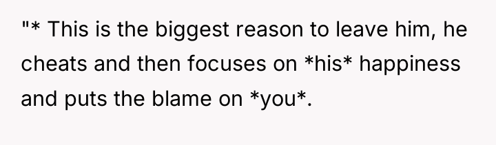 "* This is the biggest reason to leave him, he...