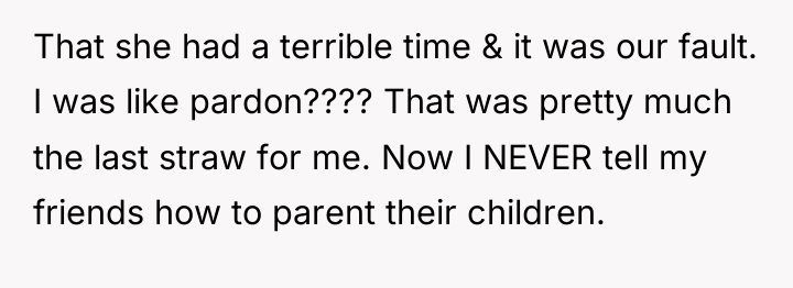 That she had a terrible time & it was our...
