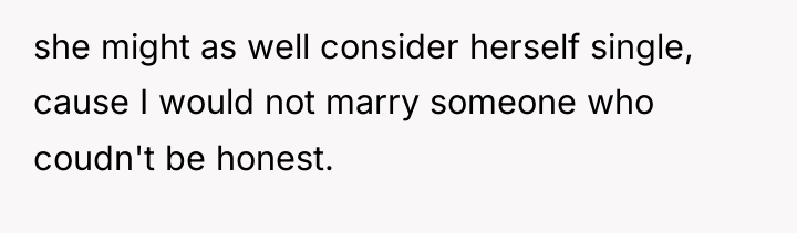 she might as well consider herself single, cause I would...