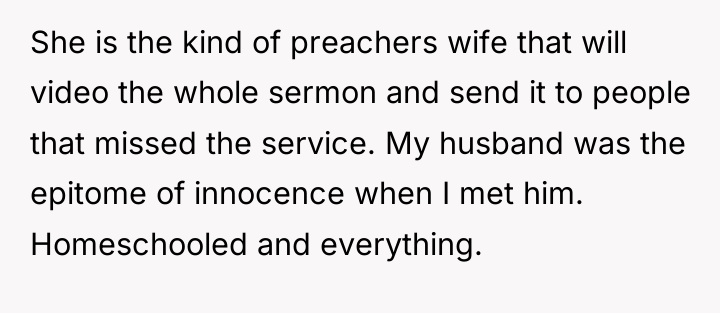 She is the kind of preachers wife that will video...