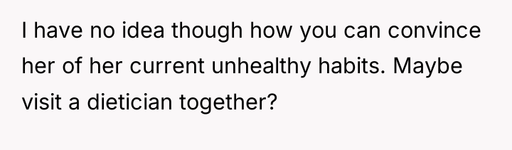 I have no idea though how you can convince her...
