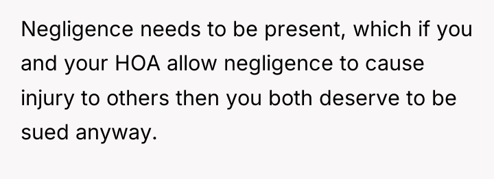 Negligence needs to be present, which if you and your...