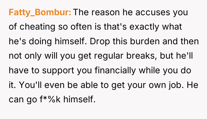 Fatty_Bombur The reason he accuses you of cheating so often...